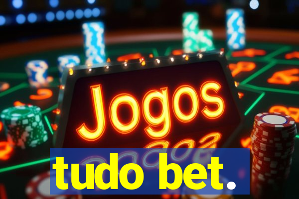 tudo bet.